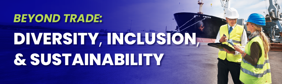 Beyond Trade: Diversity, Inclusion, and Sustainability