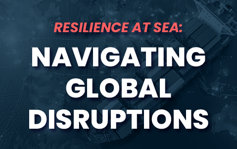 Resilience at Sea: Navigating Global Disruptions